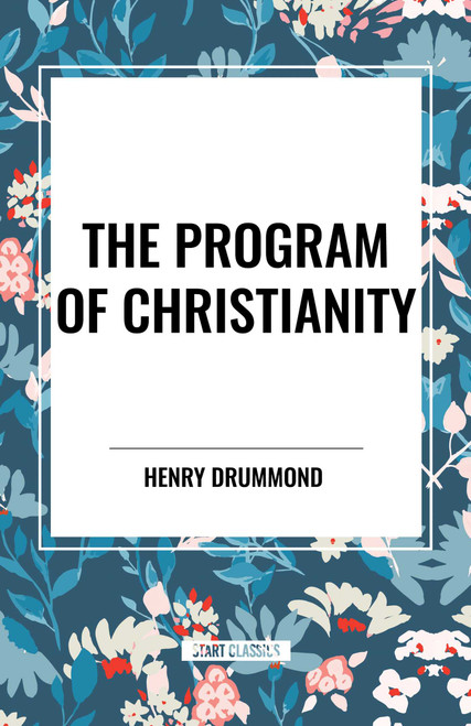 Program of Christianity by Henry Drummond, 9798880919505