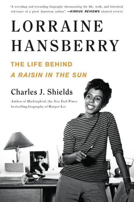 Lorraine Hansberry: The Life Behind A Raisin in the Sun by Charles J. Shields, 9781250871060