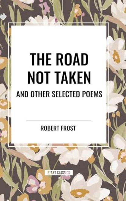 Road Not Taken and Other Selected Poems by Robert Frost, 9798880919840