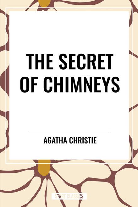 Secret of Chimneys by Agatha Christie, 9798880920556