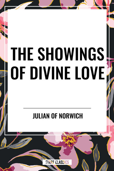 Showings of Divine Love by Julian of Norwich, 9798880920976
