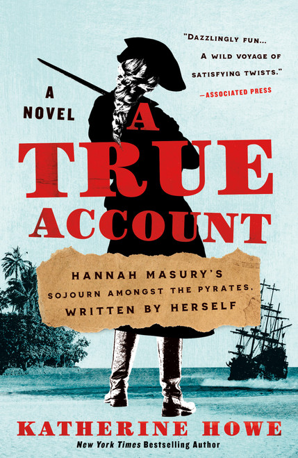 A True Account (Hannah Masury's Sojourn Amongst the Pyrates, Written by Herself) - 9781250894212 by Katherine Howe, 9781250894212