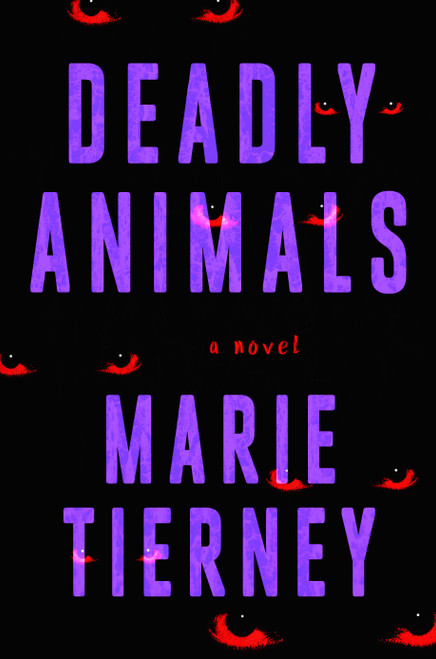 Deadly Animals (A Novel) by Marie Tierney, 9781250357595