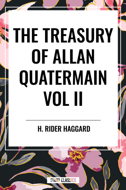 Treasury of Allan Quatermain Vol II - 9798880921980 by H. Rider Haggard, 9798880921980