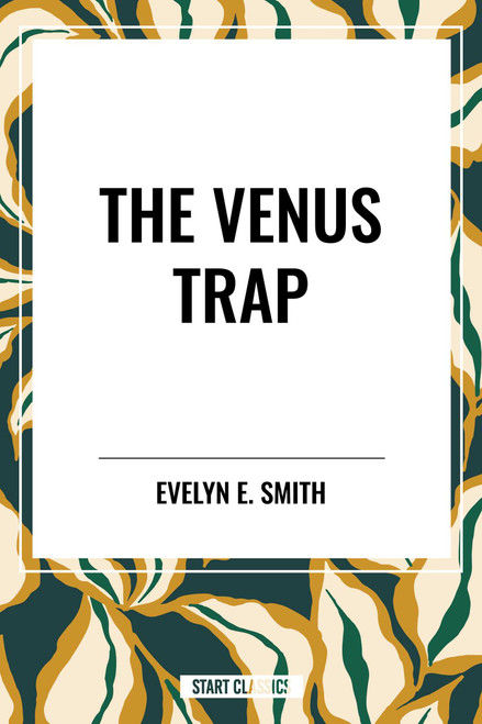 Venus Trap by Evelyn  E. Smith, 9798880922260