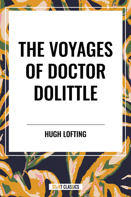 Voyages of Doctor Dolittle by Hugh Lofting, 9798880922321