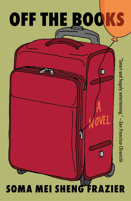 Off the Books (A Novel) - 9781250872708 by Soma Mei Sheng Frazier, 9781250872708