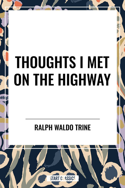 Thoughts I Met on the Highway - 9798880923533 by Ralph Waldo Trine