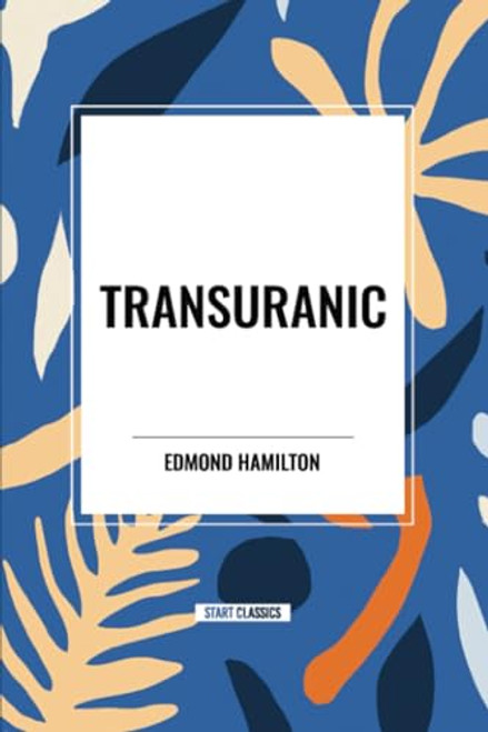 Transuranic - 9798880924011 by Edmond Hamilton, 9798880924011