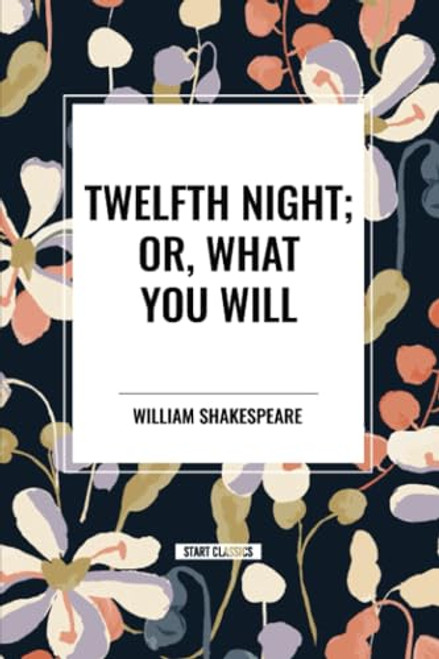 Twelfth Night; Or, What You Will - 9798880924158 by William Shakespeare, 9798880924158