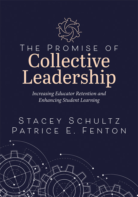 The Promise of Collective Leadership by Stacey Schultz, Patrice E. Fenton, 9781958590911