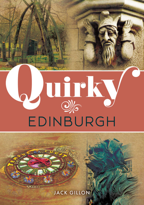 Quirky Edinburgh by Jack Gillon, 9781398121898