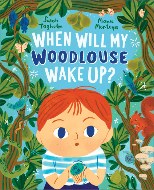 When Will My Woodlouse Wake Up? by Sarah Tagholm, Manu Montoya, 9781839132711
