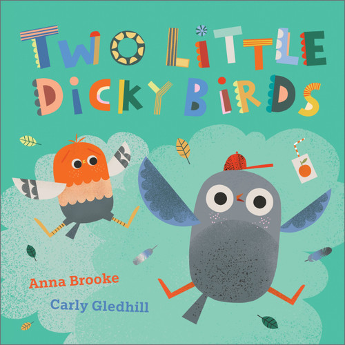 Two Little Dicky Birds (A play-along adventure) by Anna Brooke, Carly Gledhill, 9781839133527