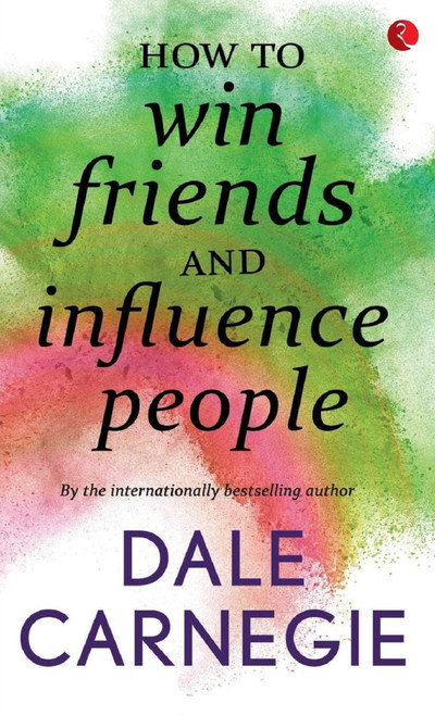How to Win Friends and Influence People by Dale Harbison Carnegie, 9788129140173