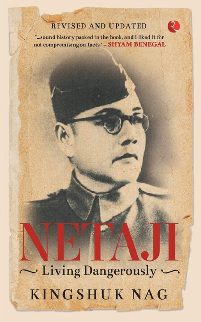 Netaji: Living Dangerously by Kingshuk Nag, 9788129142160