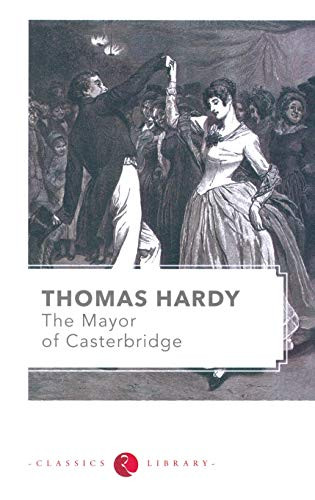 The Mayor of Casterbridge: A Story of a Man of Character by Thomas Hardy, 9788171674220