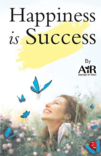 Happiness is Success by AiR Atman Ravi, 9789355201928