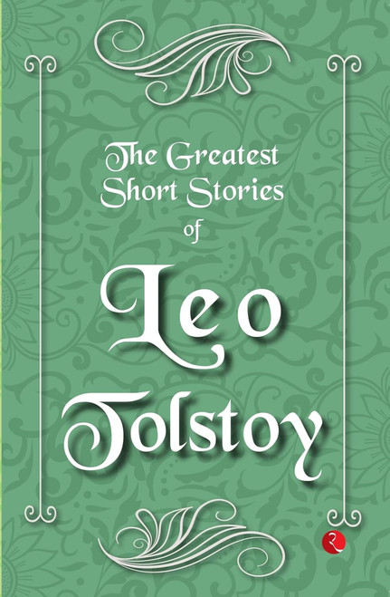 The Greatest Short Stories of Leo Tolstoy - 9789355202338 by Leo Tolstoy, 9789355202338