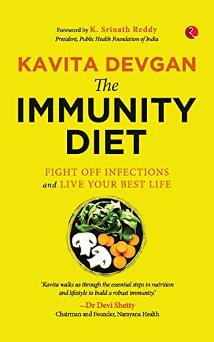THE IMMUNITY DIET Fight off Infections and Live Your Best Life by Kavita Devgan, 9789355204011