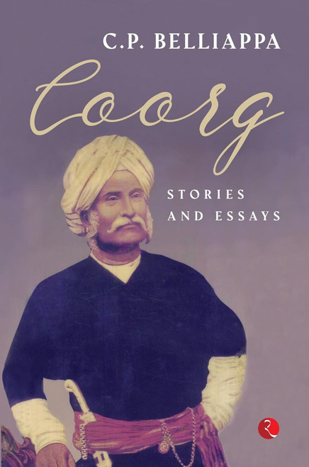 Coorg Stories and Essays by C.P. Belliappa, 9789357021852