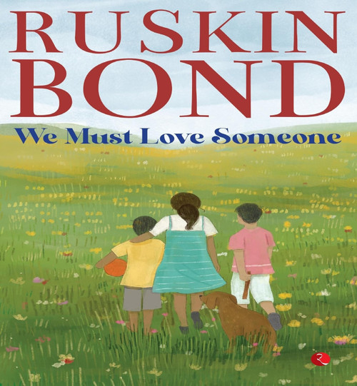 We Must Love Someone by Ruskin Bond, 9789357025294