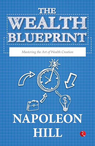 The Wealth Blueprint (Mastering the Art of Wealth Creation) by Napoleon Hill, 9789357027427