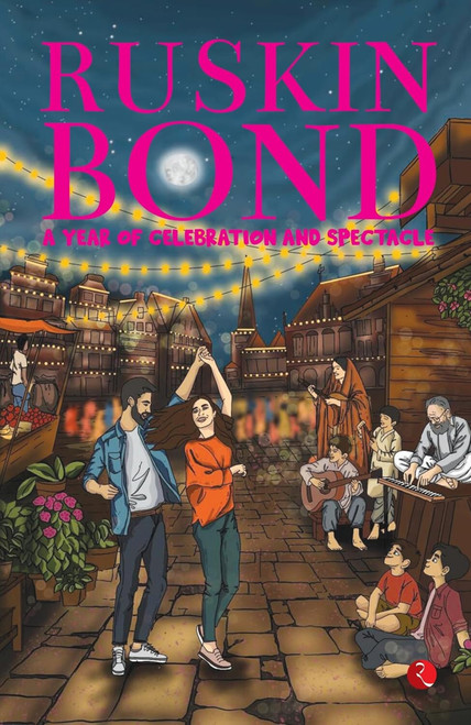 A Year of Celebration and Spectacle by Ruskin Bond, 9789361561139