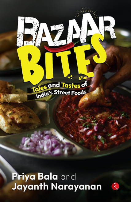 Bazaar Bites by Priya Bala, Jayanth Narayanan, 9789361561177