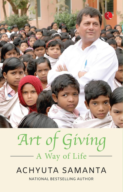 Art of Giving (A Way of Life) by Achyuta Samanta, 9789361562099
