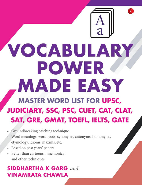 Vocabulary Power Made Easy: Master Word List for UPSC, Judiciary, SSC, PSC, CUET CAT, CLAT, SAT, GRE, GMAT, TOEFL, IELTS, GATE by Siddhartha K. Garg, Vinamrata Chawla, 9789361565724