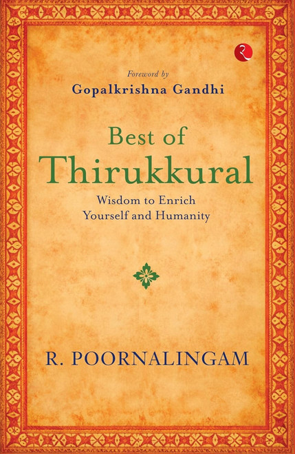 Best of Thirikkural : Wisdom to Enrich Yourself and Humanity by R. Poornalingam, 9789361569289