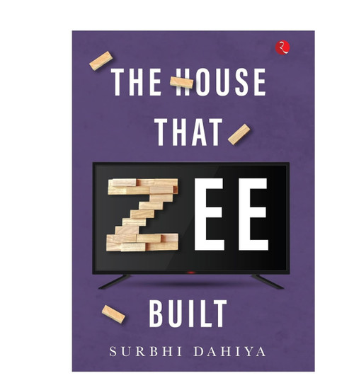 THE HOUSE THAT ZEE BUILT by Surbhi Dahiya, 9789390918683
