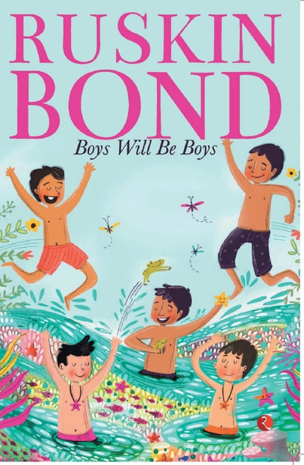 BOYS WILL BE BOYS by Ruskin Bond, 9789390918980