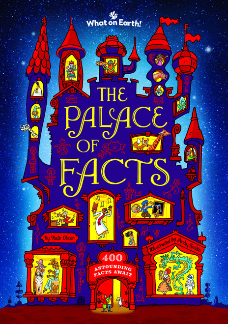 The Palace of Facts (400 Astounding Facts Await…) by Kate Olesin, Andy Smith, 9781804661710