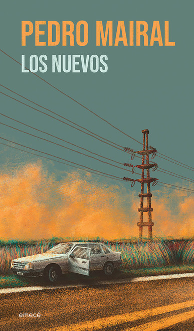 Los nuevos: Novela / The New Ones: A Novel (Spanish Edition) by Pedro Mairal, 9786073936880