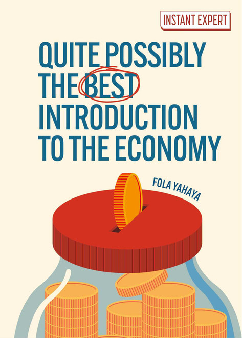 Quite Possibly the Best Introduction to the Economy by Fola Yahaya, 9781398864467