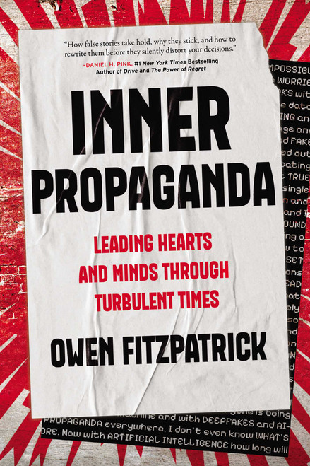 Inner Propaganda (Leading Hearts and Minds Through Turbulent Times) by Owen Fitzpatrick, 9781646872442