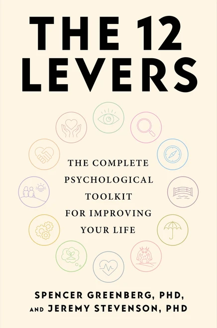 The 12 Levers (The Complete Psychological Toolkit For Improving Your Life) by Spencer Greenberg, Jeremy Stevenson, 9780306837463