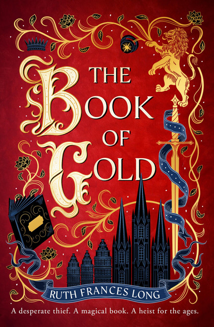 The Book of Gold (the first magical book heist novel in the Feral Gods trilogy) by Ruth Frances Long, Ruth Frances Long, 9781399731584