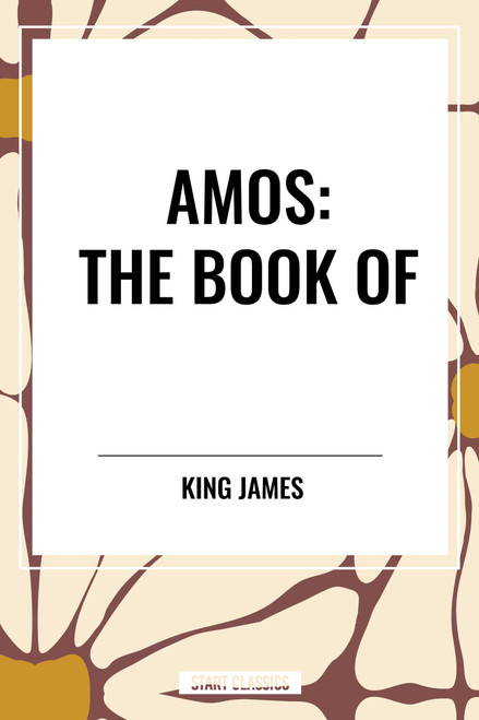 AMOS: The Book of by King James, 9798880901715