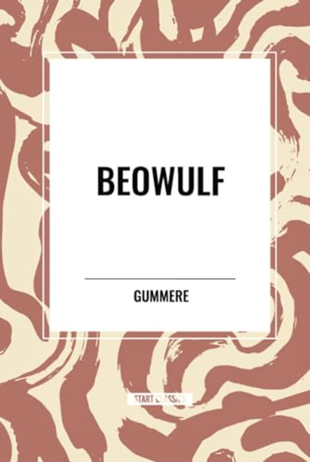 BEOWULF - 9798880902491 by Gummere, 9798880902491