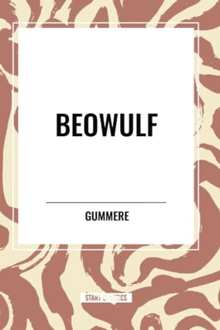 BEOWULF - 9798880902507 by Gummere, 9798880902507