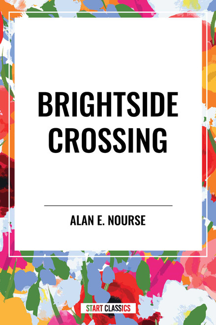 Brightside Crossing by E. Nourse, Alan, 9798880902736