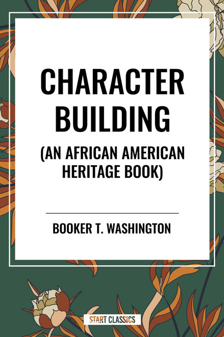 Character Building (An African American Heritage Book) - 9798880903023 by Booker T. Washington, 9798880903023