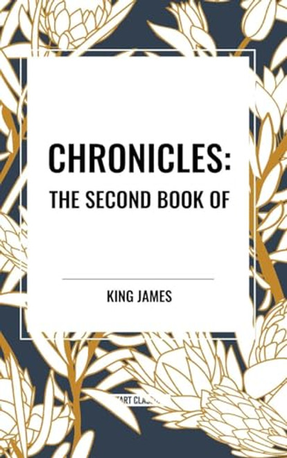 CHRONICLES: The Second Book of by King James, 9798880903146