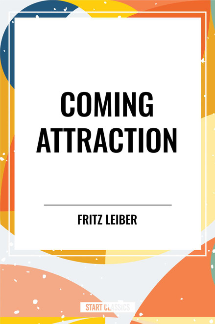 Coming Attraction - 9798880903269 by Fritz Leiber