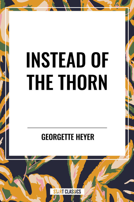 Instead of the Thorn by Georgette Heyer by Georgette Heyer, E. Allison Peers, St Teresa of Avila, 9798880906154