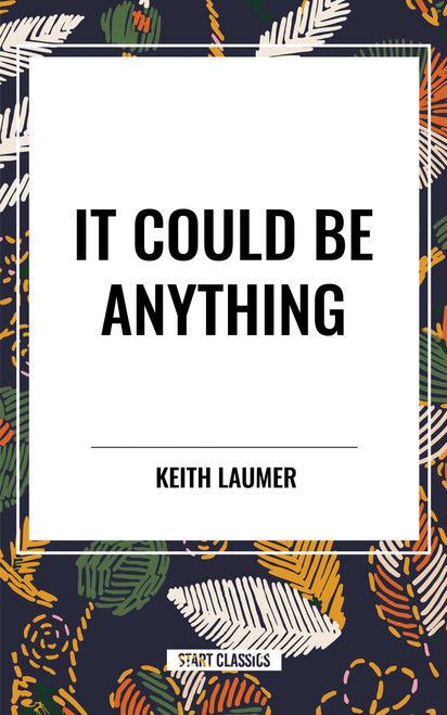 It Could Be Anything by Keith Laumer, 9798880906291