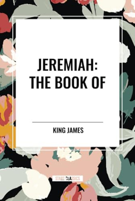 JEREMIAH: The Book of by King James, 9798880906390